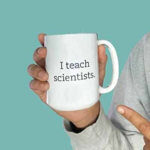 Free ‘I Teach Scientists’ Mug
